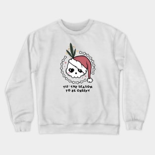 Tis' The Season To Be Creepy Crewneck Sweatshirt